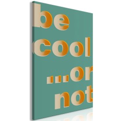 Leinwandbild - Be Cool or Not (1 Part) Vertical