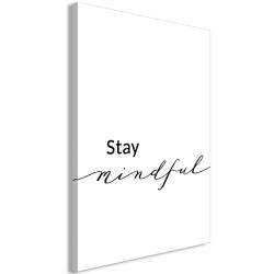 Leinwandbild - Stay Mindful (1 Part) Vertical