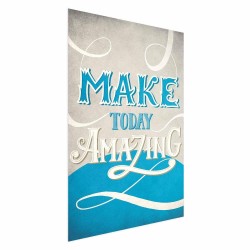 Poster - Make Today Amazing