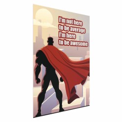 Poster - Im Not Here to Be Average